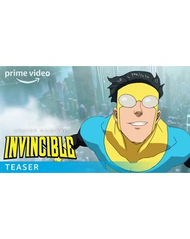 INVENCIBLE, trailer de la serie basada en el comic de Robert Kirkman