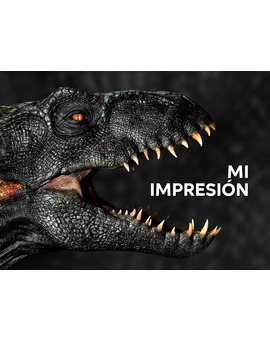 Jurassic World: Fallen Kingdom - Mi impresión