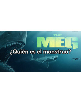 The Meg. ¿Quién es el monstruo? [Off-Topic]