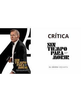 Crítica CON SPOILER de Sin tiempo para morir