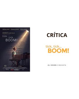 Crítica de "Tick, Tick... BOOM! de Lin Manuel Miranda con Andrew Garfield
