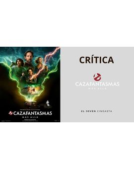 Crítica SIN SPOILER de Cazafantasmas: Más allá