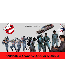 RÁNKING SAGA CAZAFANTASMAS