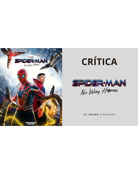 Crítica CON SPOILERS de Spider-Man: No way Home (POST CON SPOILERS)