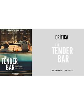 Crítica "The tender Bar" de George Clooney y con Ben Affleck
