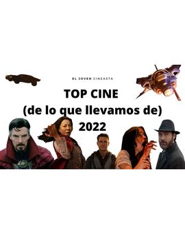 Top mejores películas (de lo que llevamos de) 2022