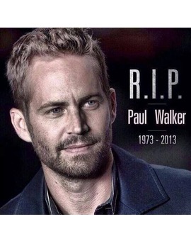 D.E.P. Paul Walker