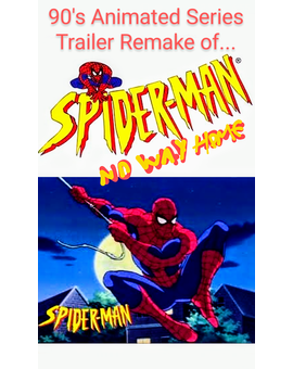 Tráiler de «Spider-Man: No Way Home», versión serie animada de los 90.