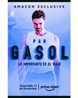 «Pau Gasol: lo importante es el viaje», docuserie de Amazon Prime Video.
