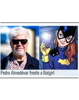 ¿Nuestro Pedro Almodóvar dirigiendo una película de Batgirl? Al manchego le gustaría.