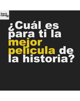 ¿Cuál es la mejor película de la historia del cine? ¿Por qué?