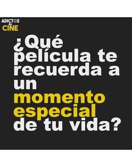Nombra esa película que te recuerda a un momento muy especial de tu vida 