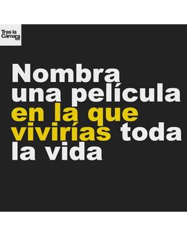 Nombra esa película en la que desearías vivir toda la vida