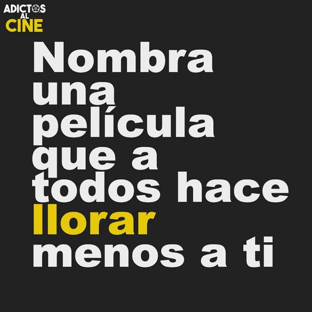  Menciona esa película que a todos hace llorar pero no a ti 