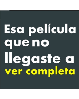 Nombra esa película que más te aburrió y no llegaste a ver el final.