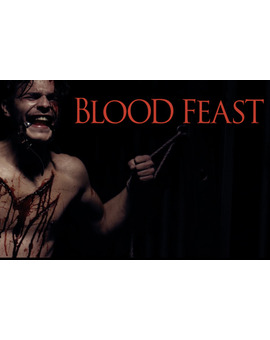 Trailer de "Blood Feast" (2016) .Posiblemente,la película de terror más gore de los últimos años.