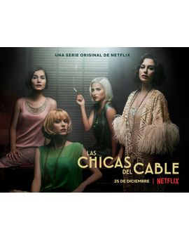 La 2ª temporada de `LAS CHICAS DEL CABLE´ se estrena el 25 de Diciembre.