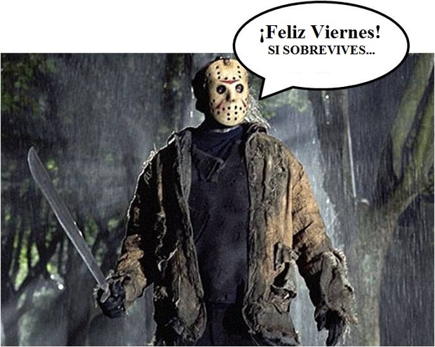 - Feliz viernes 13 -