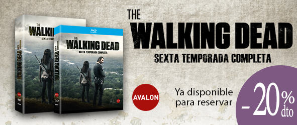 'The Walking Dead' - Temporada 6 (Reservas abiertas)