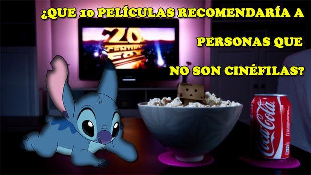10 películas que recomendaría a no cinéfil@s - Opinión / Debate