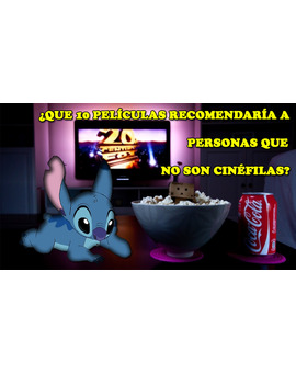 10 películas que recomendaría a no cinéfil@s - Opinión / Debate