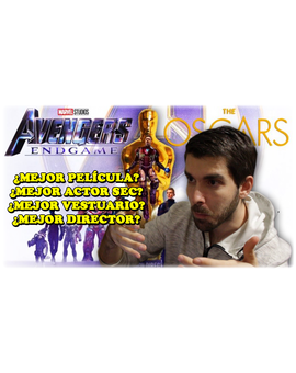 - Oscars: Vengadores Endgame | A Disney se le va la cabeza -