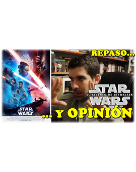 - Star Wars: El Ascenso De Skywalker | Crítica y repaso de la trilogía -