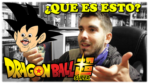 - Dragon Ball Super | DEJAD DE CARGAROS DRAGON BALL -