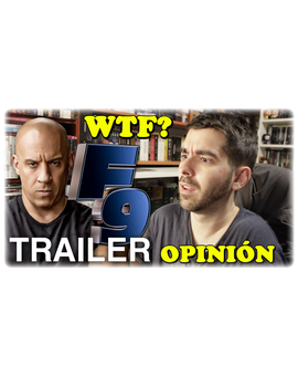 - Fast & Furious 9 | Opinión trailer #1 -