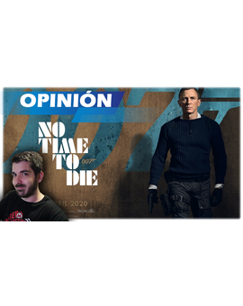 - 007 Sin Tiempo Para Morir: Adiós Daniel Craig (Opinión/Review) -