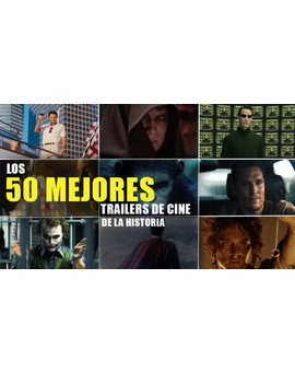 Los 50 mejores trailers de cine de la historia... Vean y opinen.