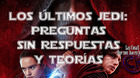 30-preguntas-que-nos-hacemos-despues-de-ver-star-wars-viii-los-ultimos-jedi-spoiler-c_s