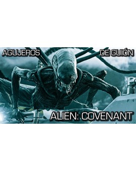 Agujeros de guión: Alien Covenant