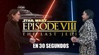 Star-wars-episodio-8-en-30-segundos-c_s