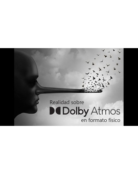 Realidad sobre Dolby Atmos en formato físico