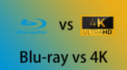 Blu-ray-vs-4k-c_s
