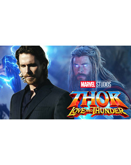 Christian Bale sería el villano principal de ‘Thor: Love and Thunder’ 