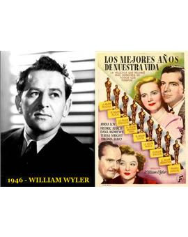 Oscar Mejor Director 1946 William Wyler (Los mejores años de nuestra vida)