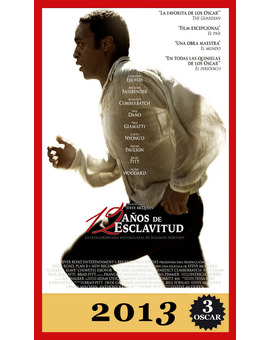 2013 Oscar a la Mejor Película para el espectacular drama de Steve McQueen; 12 años de esclavitud
