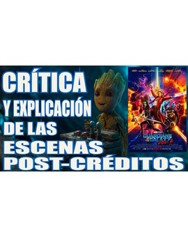 GUARDIANES DE LA GALAXIA VOL. 2 - CRÍTICA Y EXPLICACIÓN ESCENAS POST-CRÉDITOS (Por Javier Olivares)