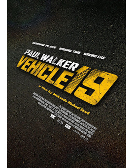 "Vehicle 19" Póster y trailer de la nueva película de conducción de "Paul Walker"