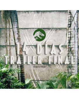 14 Días para el trailer final de Jurassic World