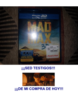 ¡¡¡Sed Testigos!!! ¡¡¡De mi compra de hoy!!! Mad Max Fury Road 3D