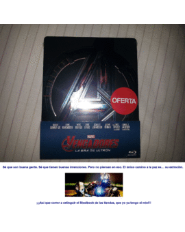 El único camino a la paz es… su extinción... por eso yo he comprado uno antes de que se extingan, ya tengo el Steelbook de Los Vengadores La Era de Ultron