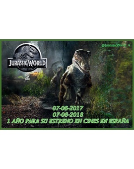 Jurassic World 2: 07-06-2017 ----> 07-06-2018. ¡1 Año justo para su estreno en cines en España!: ¿Que esperáis de ella?