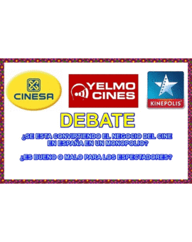 Debate: ¿Se esta convirtiendo el negocio del cine en España en un Monopolio? ¿Es bueno o malo?