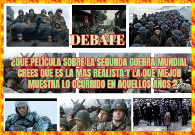 Debate: Segunda Guerra Mundial ¿Que pelicula piensas que la muestra mejor y de forma mas realista?