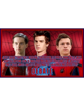 Debate: ¿Como debería ser Spider-Man para ser más fiel al cómic? ¿De estos 3 cual se aproxima mas?