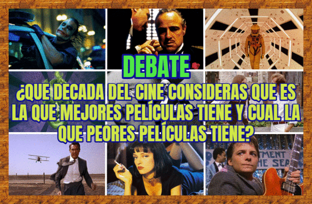 Debate: Épocas del cine ¿Cual consideras que tiene las mejores películas y cual las perores?