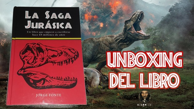 La Saga Jurásica. Unboxing del libro escrito por Jorge Fonte